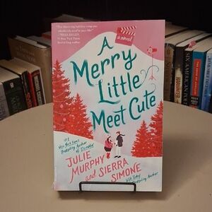 A Merry Little Meet Cute By Julie Murphy And Sierra Simone